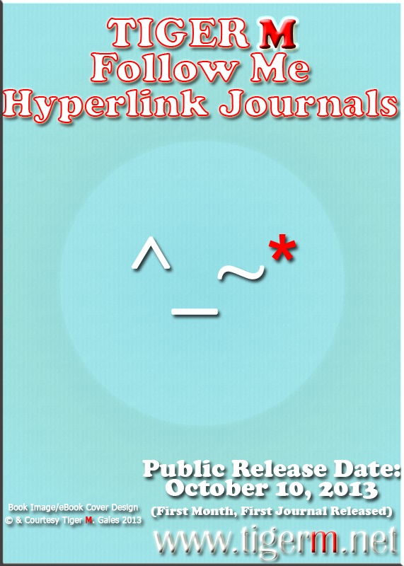 TIGERM.NET eBook Series - TIGERM Follow Me Hyperlink Journals (Public Release Date - October 10, 2013)